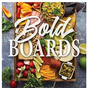 Bold Boards: Simple Charcuterie Board Recipes